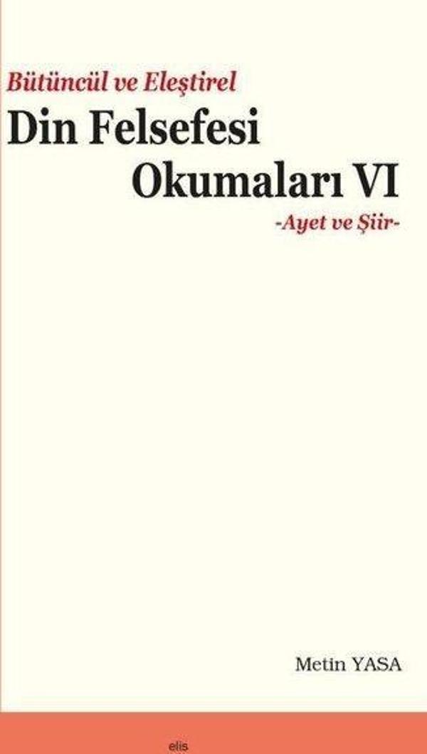 Bütüncül ve Eleştirel Din Felsefesi Okumaları 6 - Ayet ve Şiir - Elis Yayınları - Image 1
