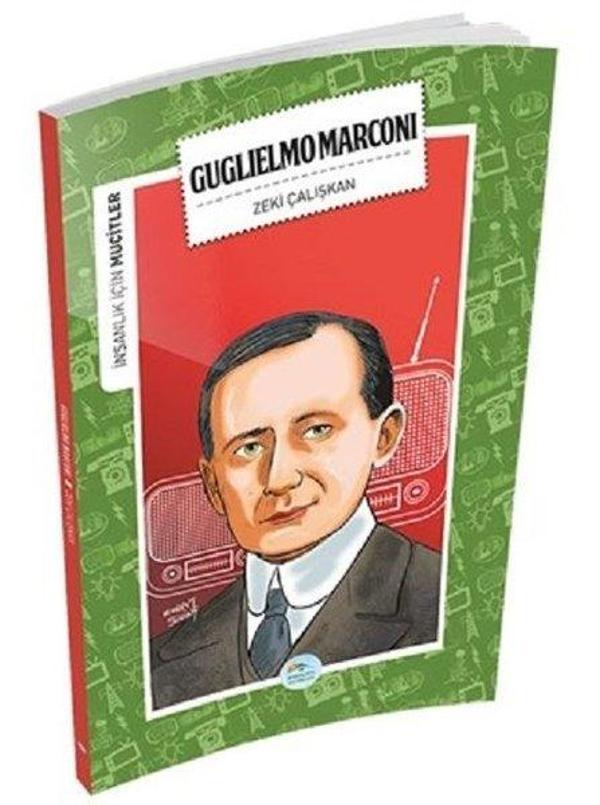 Guglielmo Marconi-İnsanlık İçin Mucitler - Mavi Çatı Yayınları - Image 1