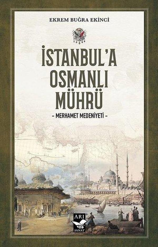 İstanbul'a Osmanlı Mührü - Merhamet Medeniyeti - Arı Sanat Yayınevi - Image 1