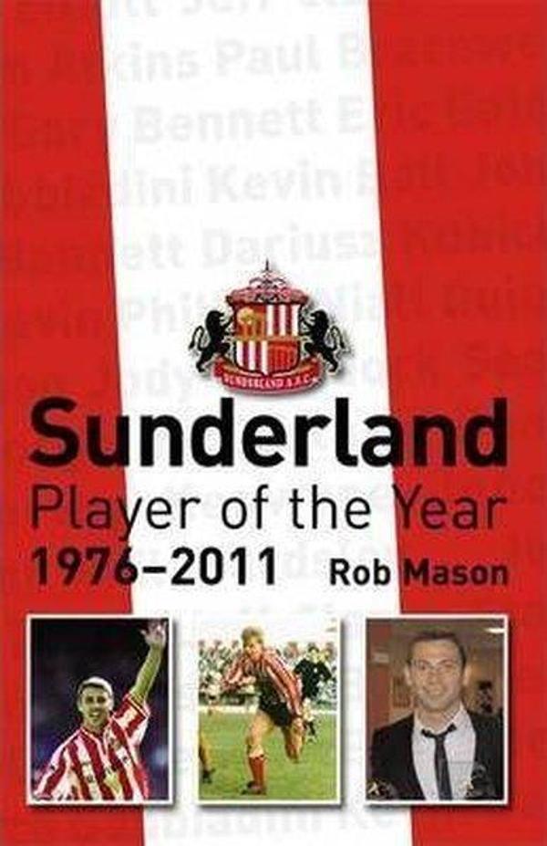 Sunderland: Player of the Year 1976-2011 (Player of the Year (Football))  - Broomfield Books - Image 1