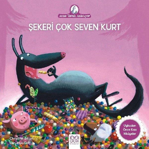 Şekeri Çok Seven Kurt-Anne Tavuk Anlatıyor - 1001 Çiçek - Image 1
