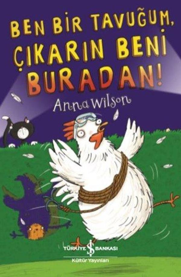 Ben Bir Tavuğum Çıkarın Beni Buradan! - İş Bankası Kültür Yayınları - Image 1