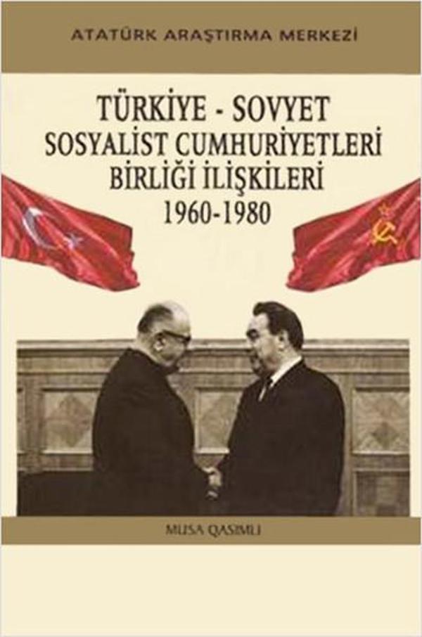 Türkiye - Sovyet Sosyalist Cumhuriyetleri Birliği İlişkileri - 1960-1980 - Atatürk Araştırma Merkezi - Image 1