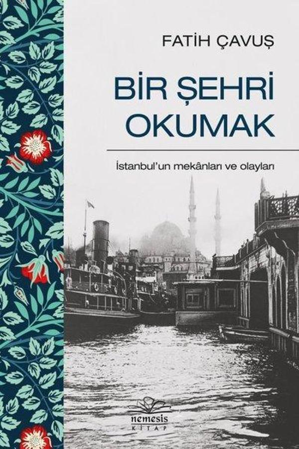 Bir Şehri Okumak - İstanbul'un Mekanları ve Olayları - Nemesis Kitap Yayınevi - Image 1