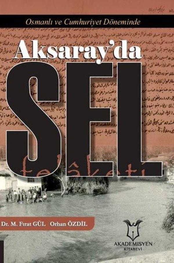 Osmanlı ve Cumhuriyet Döneminde Aksarayda Sel Felaketi - Akademisyen Kitabevi - Image 1