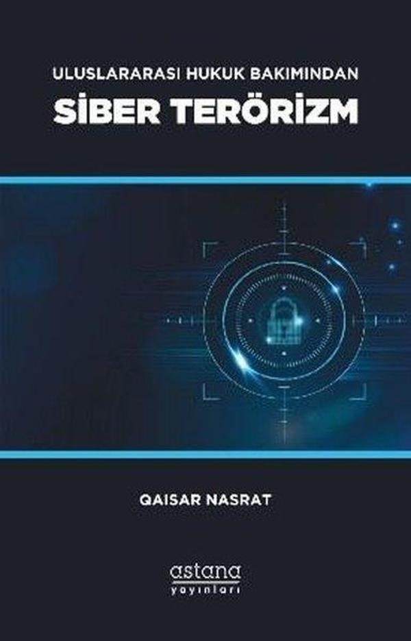 Siber Terörizm - Uluslararası Hukuk Bakımından - Astana Yayınları - Image 1