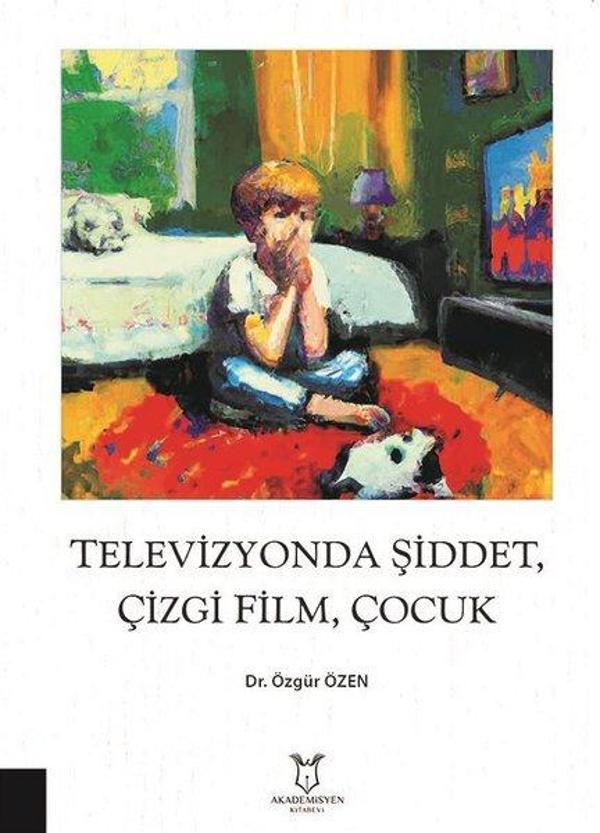 Televizyonda Şiddet Çizgi Film Çocuk - Akademisyen Kitabevi - Image 1