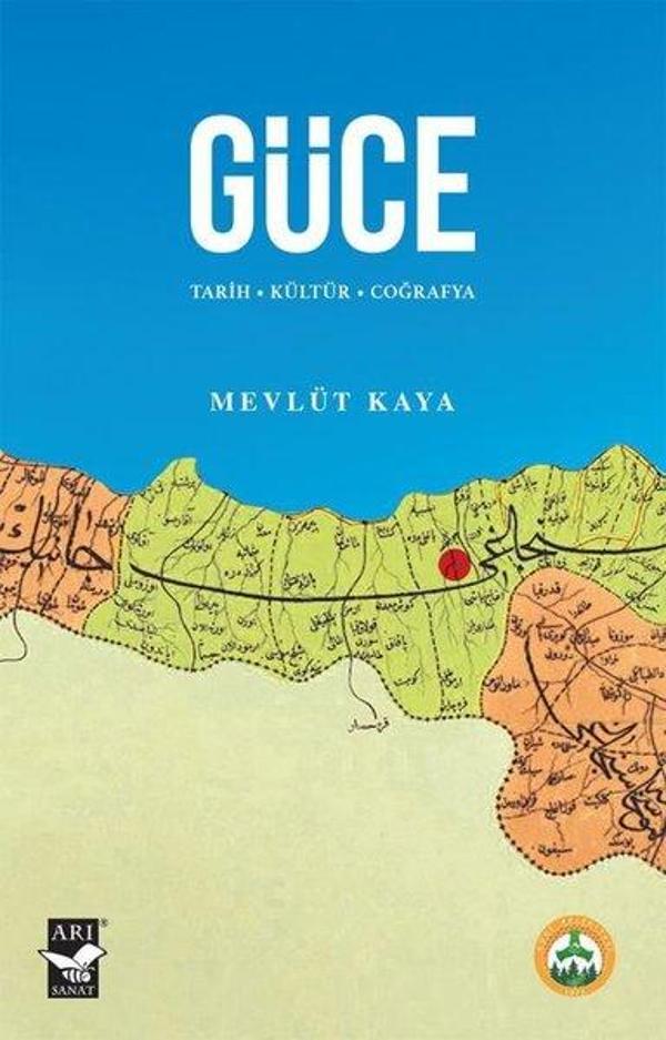 Güce: Tarih - Kültür - Coğrafya - Arı Sanat Yayınevi - Image 1