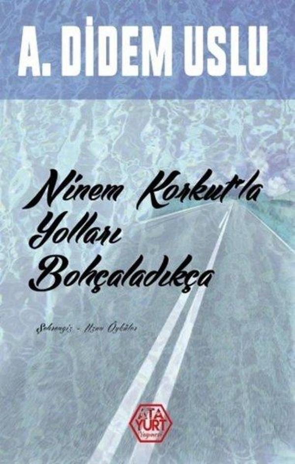 Ninem Korkut'la Yolları Bohçaladıkça - Atayurt Yayınevi - Image 1