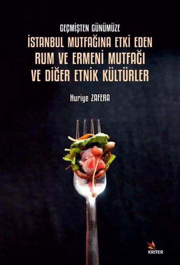 İstanbul Mutfağına Etki Eden Rum ve Ermeni Mutfağı ve Diğer Etnik Kültürler - Geçmişten Günümüze - Kriter - Image 1