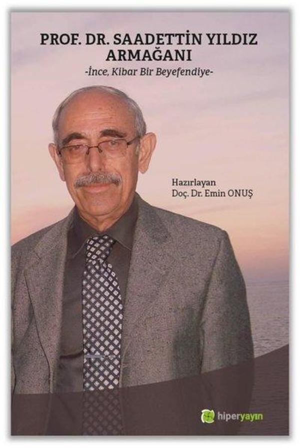 Prof. Dr. Saadettin Yıldız Armağanı - İnce, Kibar Bir Beyefendiye - Hiperlink - Image 1