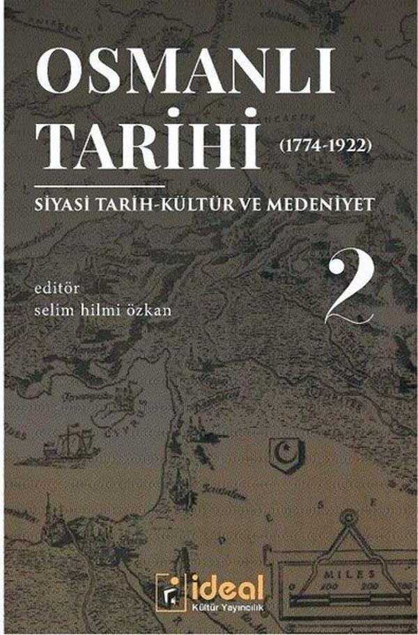 Osmanlı Tarihi 2-Siyasi Tarih Kültür ve Medeniyet 1774-1922 - İdeal Kültür Yayıncılık - Image 1