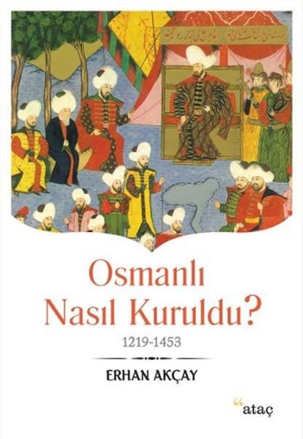 Osmanlı Nasıl Kuruldu? - Ataç Yayınları - Image 1