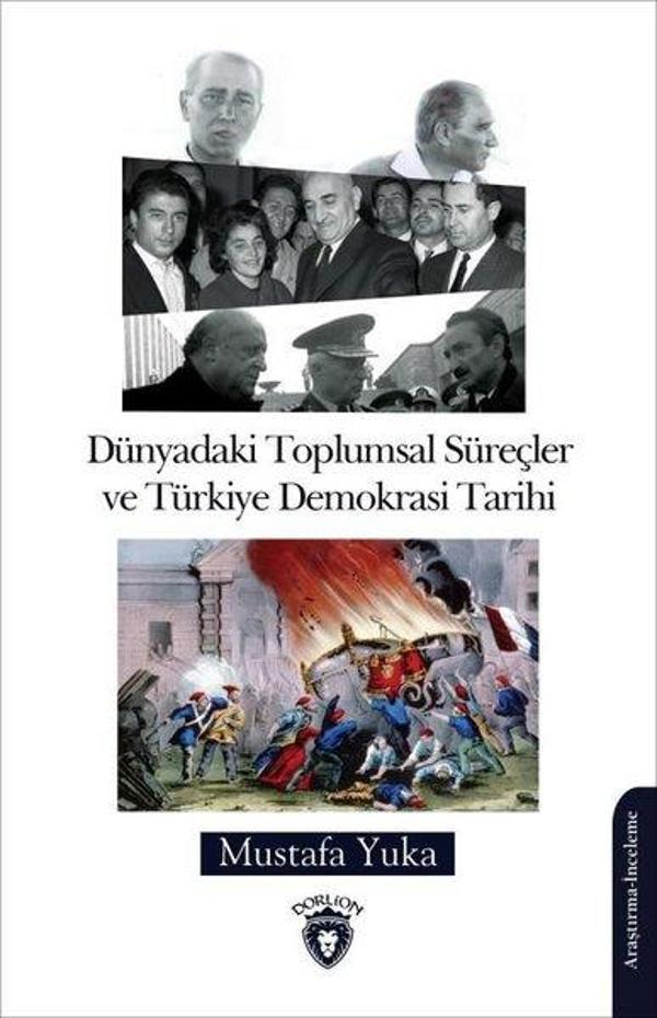 Dünyadaki Toplumsal Süreçler ve Türkiye Demokrasi Tarihi - Dorlion Yayınevi - Image 1