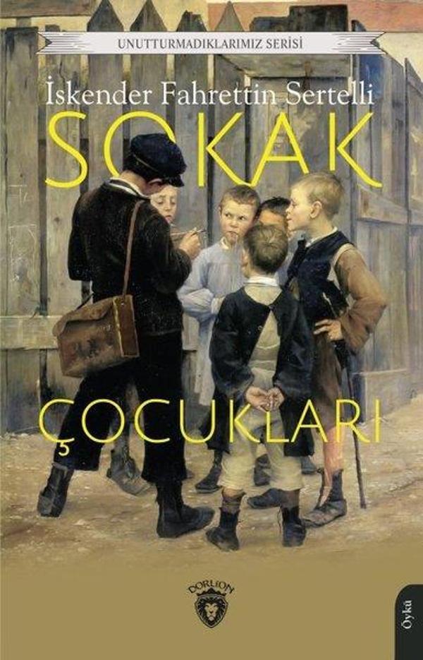 Sokak Çocukları - Unutturmadıklarımız Serisi - Dorlion Yayınevi - Image 1