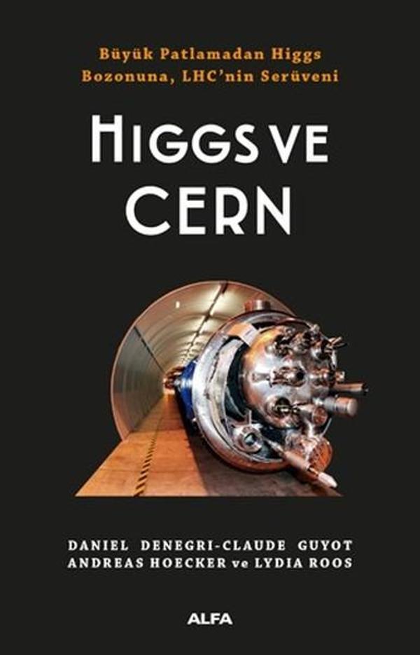 Higgs ve Cern - Büyük Patlamadan Higgs Bozonuna LHC'nin Serüveni - Alfa Yayıncılık - Image 1