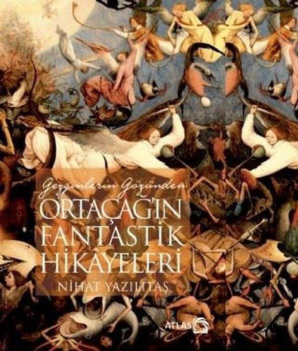 Gezginlerin Gözünden Ortaçağ'ın Fantastik Hikayeleri - Atlas Kitap - Image 1