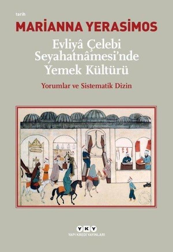 Evliya Çelebi Seyahatnamesi'nde Yemek Kültürü-Yorumlar ve Sistematik Dizin - Yapı Kredi Yayınları - Image 1