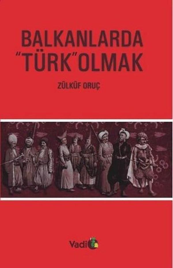 Balkanlarda Türk Olmak - Vadi Yayınları - Image 1