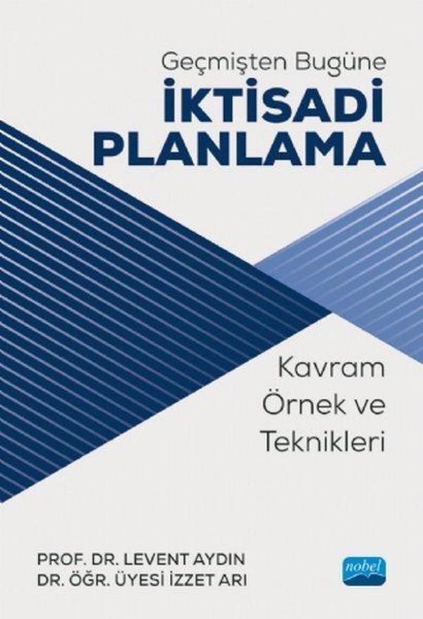 Geçmişten Bugüne İktisadi Planlama: Kavram Örnek ve Teknikleri - Nobel Akademik Yayıncılık - Image 1