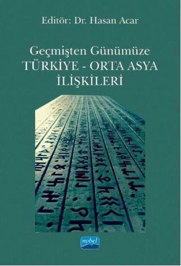 Geçmişten Günümüze Türkiye - Orta Asya İlişkileri - Nobel Akademik Yayıncılık - Image 1