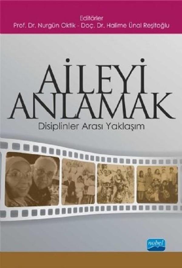 Aileyi Anlamak-Disiplinker Arası Yaklaşım - Nobel Akademik Yayıncılık - Image 1