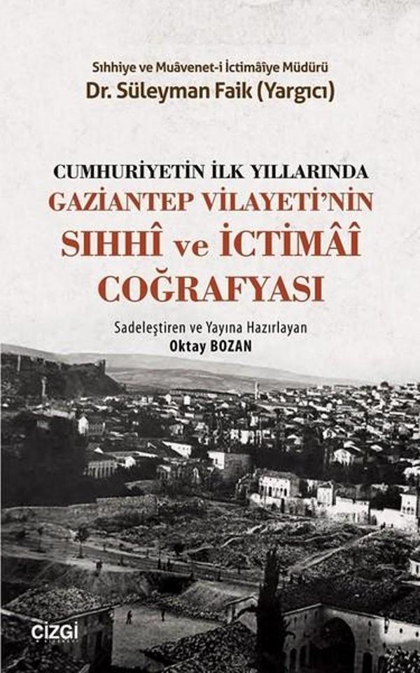 Cumhuriyetin İlk Yıllarında Gaziantep Vilayeti'nin Sıhhi ve İctimai Coğrafyası - Çizgi Kitabevi - Image 1