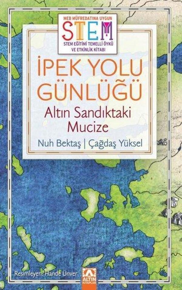 İpek Yolu Günlüğü: Altın Sandıktaki Mucize - STEM Eğitimi Temelli Öykü ve Etkinlik Kitabı - Altın Kitaplar - Image 1