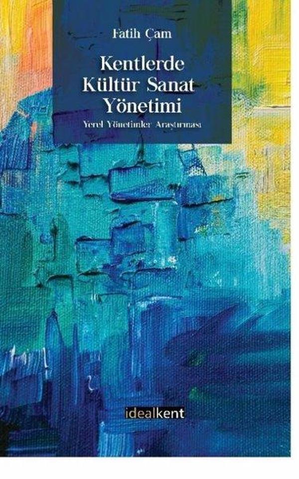 Kentlerde Kültür Sanat Yönetimi - İdealkent Yayınları - Image 1