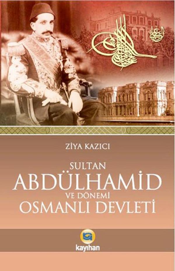 Sultan 2. Abdülhamid ve Osmanlı Devleti - Kayıhan Yayınları - Image 1