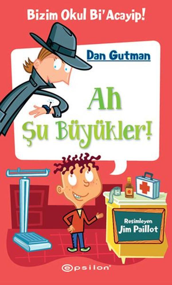Ah Şu Büyükler!-Bizim Okul Bi'Acayip! - Epsilon Yayınevi - Image 1