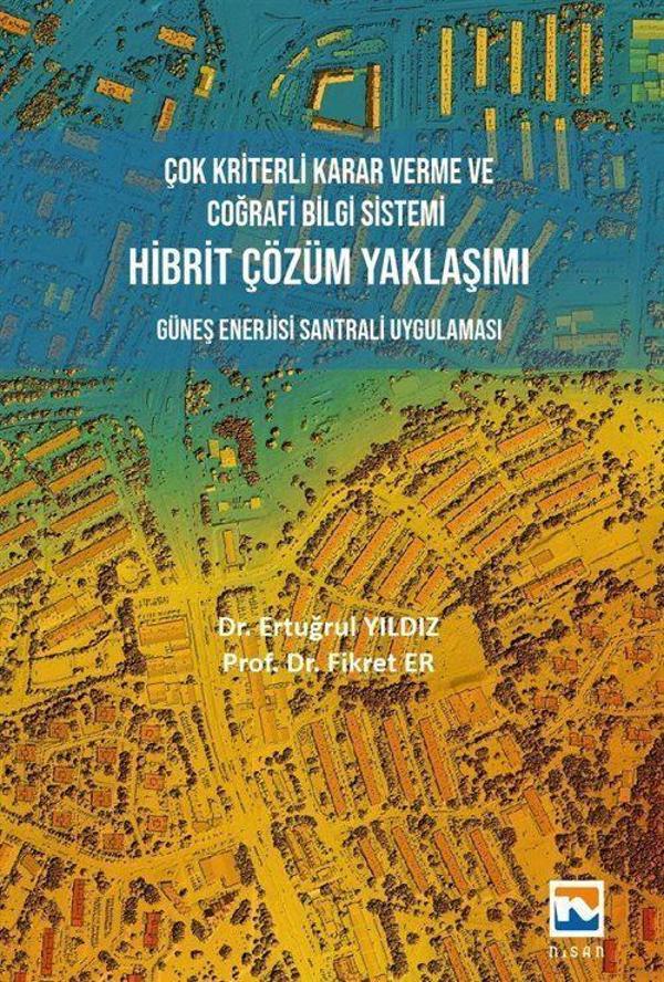 Çok Kriterli Karar Verme ve Coğrafi Bilgi Sistemi Hibrit Çözüm Yaklaşımı - Nisan Kitabevi Yayınları - Image 1