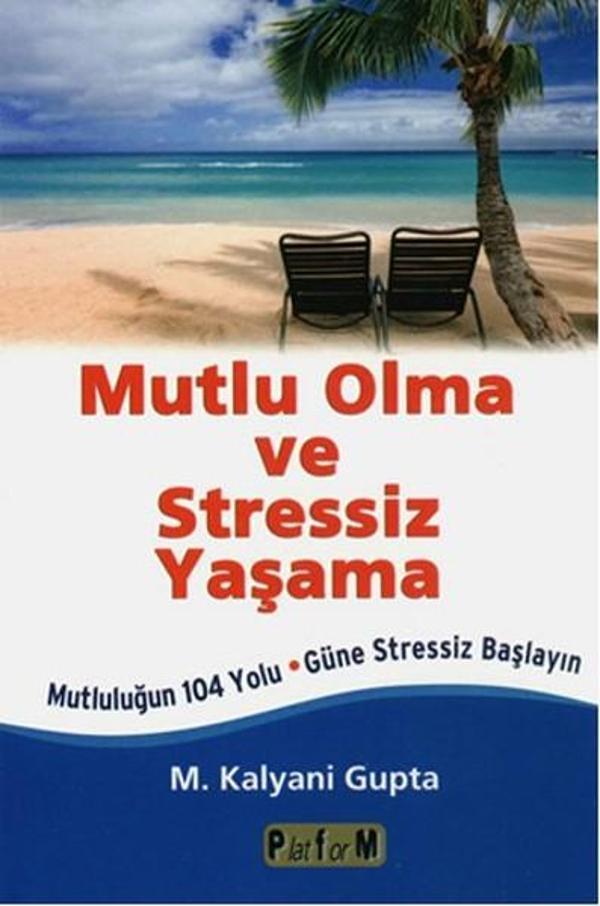 Mutlu Olma Stressiz Yaşama - Platform Yayınları - Image 1
