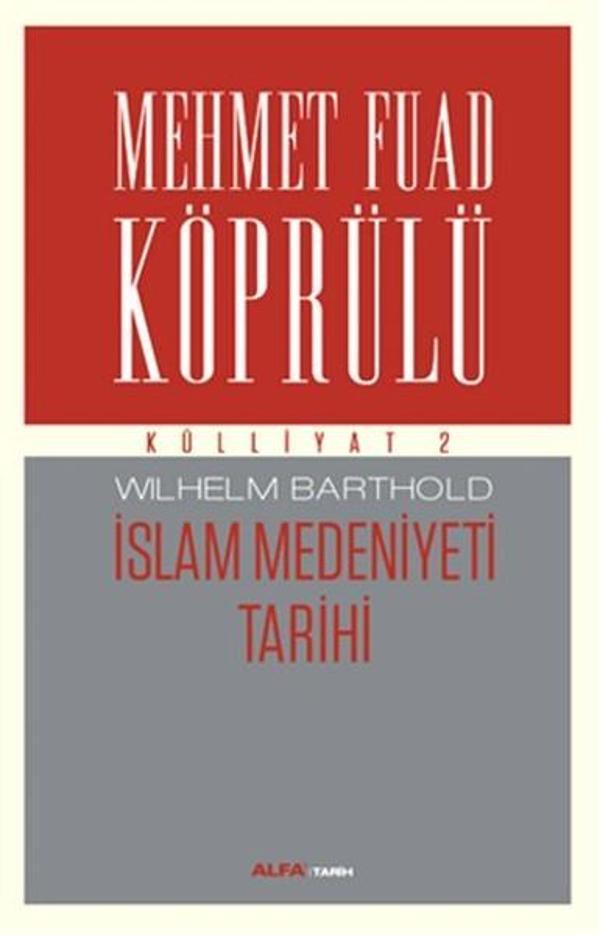 Mehmet Fuad Köprülü Külliyatı 2 - İslam Medeniyeti Tarihi - Alfa Yayıncılık - Image 1