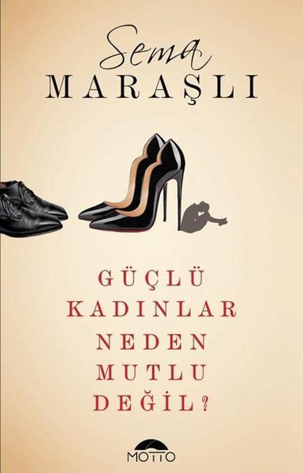 Güçlü Kadınlar Neden Mutlu Değil? - Motto Yayınları - Image 1