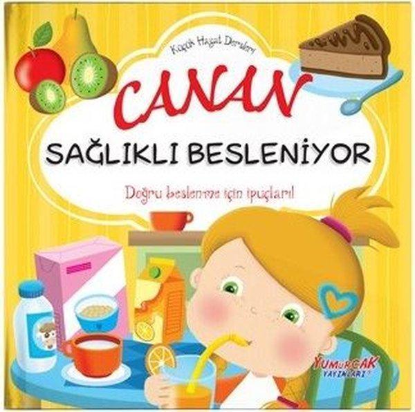 Canan Sağlıklı Besleniyor - Küçük Hayat Dersleri - Yumurcak Yayınları - Image 1