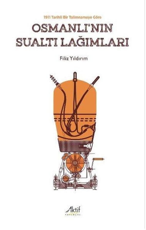 1911 Tarihli Bir Talimnameye Göre Osmanlı'nın Sualtı Lağımları - Aktif Yayınları - Image 1