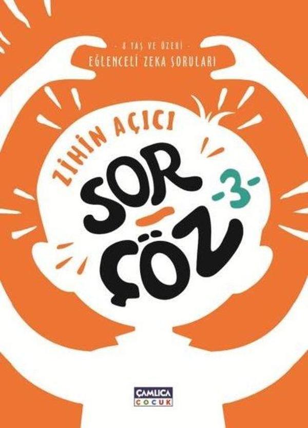 Zihin Açıcı Sor Çöz 3 - Eğlenceli Zeka Soruları - Çamlıca Çocuk Yayınları - Image 1