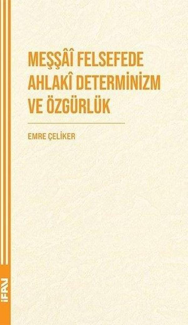 Meşşai Felsefede Ahlaki Deteminizm ve Özgürlük - M. Ü. İlahiyat Fakültesi Vakfı Yayı - Image 1