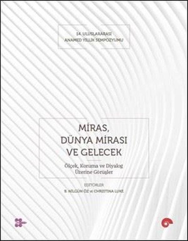Miras Dünya Mirası ve Gelecek - Koruma ve Diyalog Üzerine Görüşler - Koç Üniversitesi Yayınları - Image 1