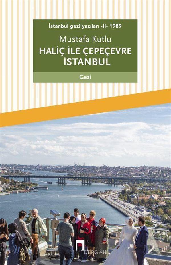Haliç ile Çepeçevre İstanbul / İstanbul Gezi Yazıları 2 (1989) - Dergah Yayınları - Image 1