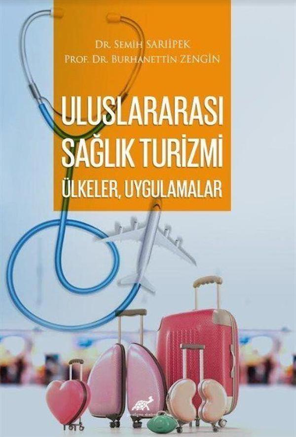 Uluslararası Sağlık Turizmi: Ülkeler, Uygulamalar - Paradigma Akademi Yayınları - Image 1
