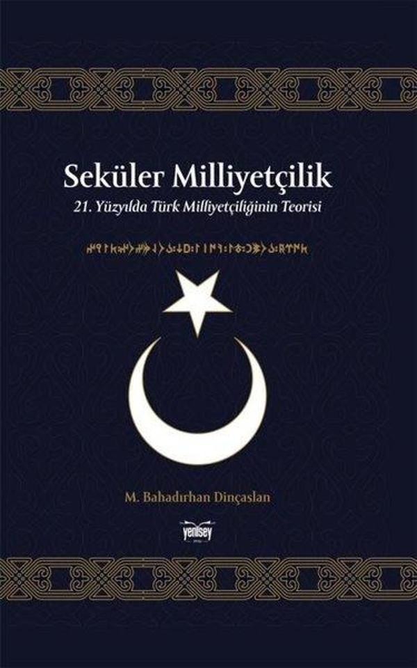 Seküler Milliyetçilik - 21.Yüzyılda Türk Milliyetçiliğinin Teorisi - Yenisey Yayınları - Image 1
