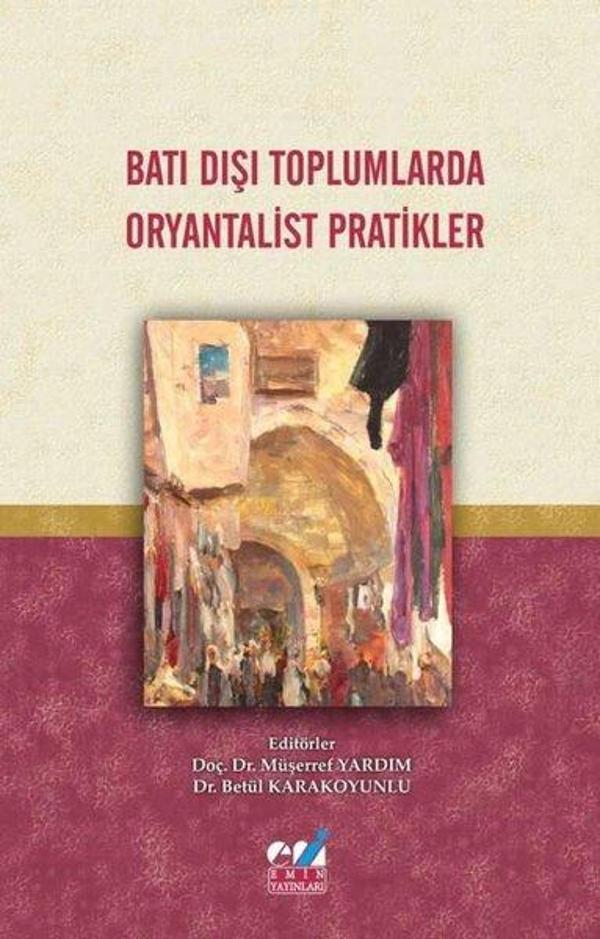 Batı Dışı Toplumlarda Oryantalist Pratikler - Emin Yayınları - Image 1