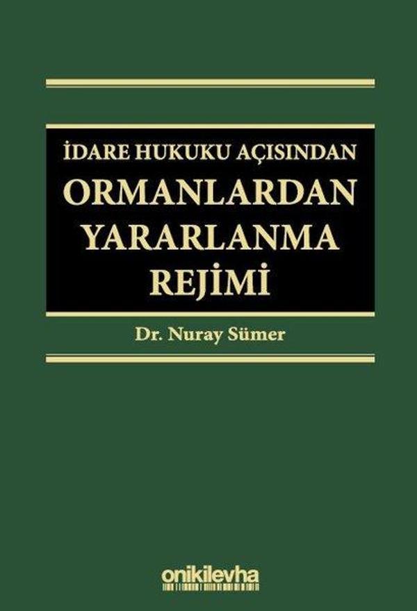 İdare Hukuku Açısından Ormanlardan Yararlanma Rejimi - On İki Levha Yayıncılık - Image 1