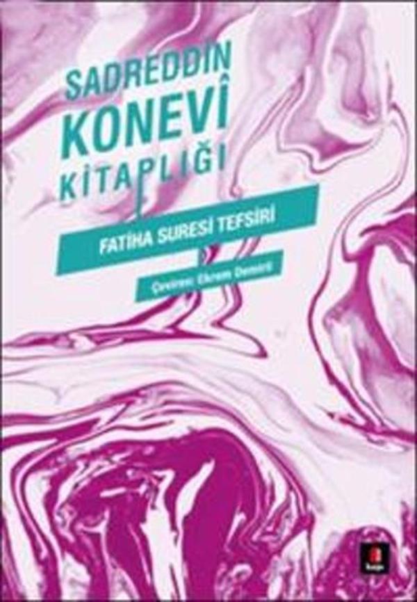 Sadreddin Konevi Kitaplığı - Fatiha Suresi Tefsiri - Kapı Yayınları - Image 1