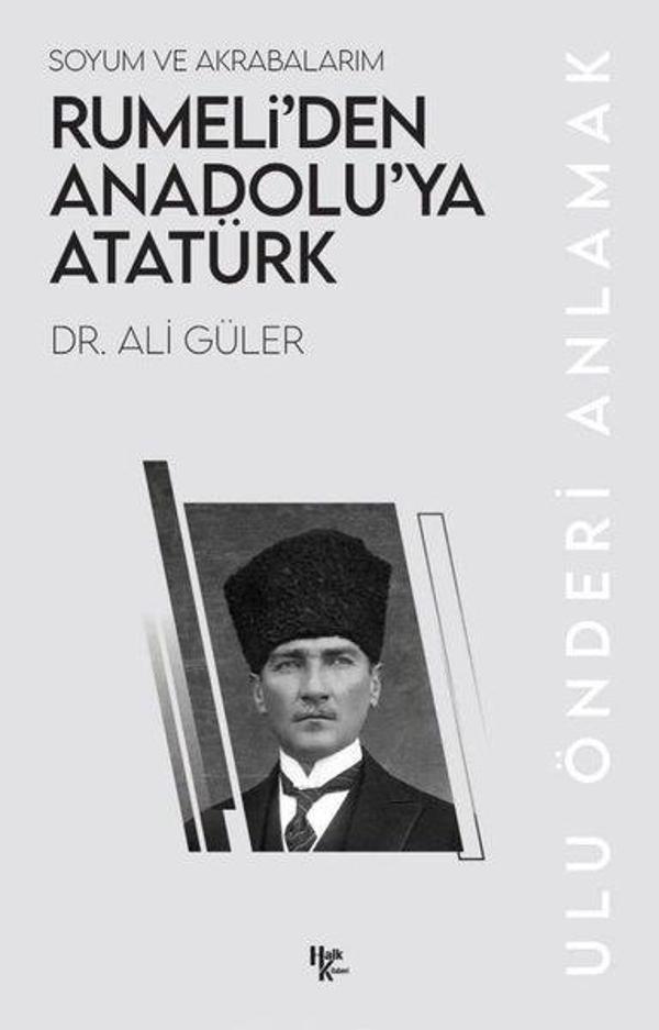 Rumeli'den Anadolu'ya Atatürk - Soyum ve Akrabalarım - Halk Kitabevi Yayınevi - Image 1
