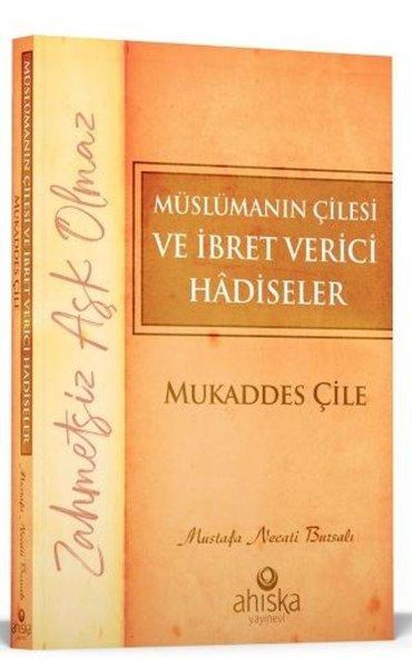 Müslümanın Çilesi ve İbret Verici Hadiseler - Mukaddes Çile - Ahıska Yayınevi - Image 1