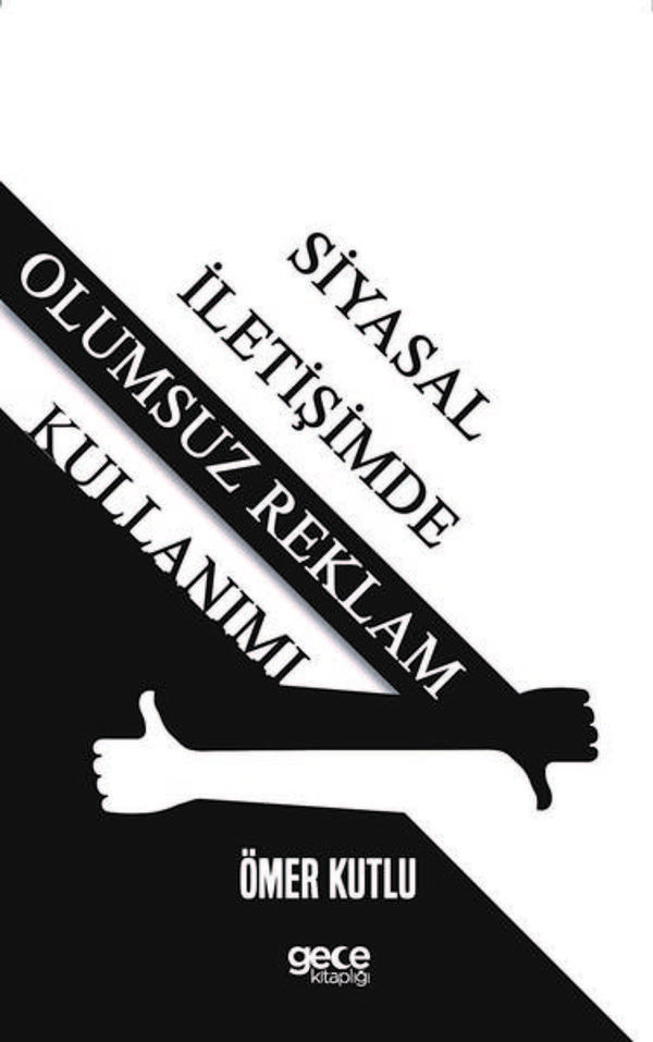 Siyasal İletişimde Olumsuz Reklam Kullanımı - Gece Kitaplığı - Image 1