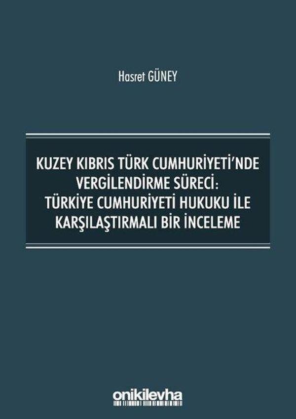 Kuzey Kıbrıs Türk Cumhuriyeti'nde Vergilendirme Süreci: Türkiye Cumhuriyeti Hukuku ile Karşılaştırma - On İki Levha Yayıncılık - Image 1